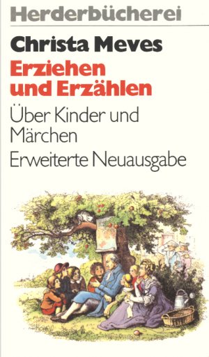 Erziehen und erzählen. Über Kinder und Märchen