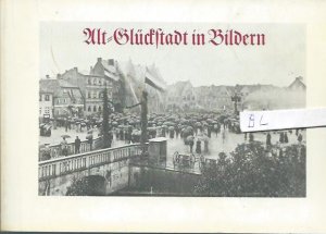 Alt Glückstadt in Bildern