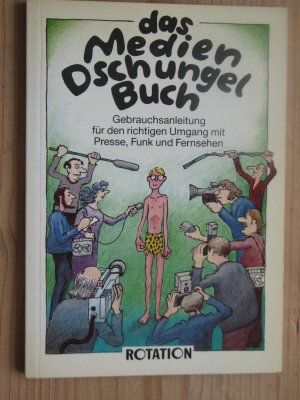 gebrauchtes Buch – Herausgeber: Iniative "Journalisten warnen vor dem Atomkrieg" – Das Medien Dschungel Buch Gebrauchsanleitung für den richtigen Umgang mit Presse, Funk und Fernsehen