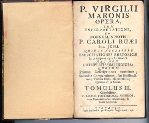 P. VIRGILII MARONIS OPERA: CUM INTERPRETATIONE, ET NONNULLIS P. CAROLI RUAEI SOC. JESU, ...