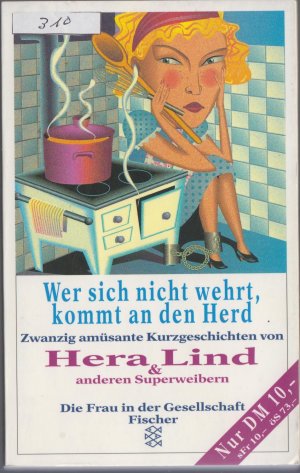 gebrauchtes Buch – Hera Lind – Wer sich nicht wehrt, kommt an den Herd - Zwanzig amüsante Kurzgeschichten von Hera Lind und anderen Superweibern