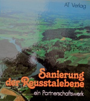 Sanierung der Reusstalebene - ein Partnerschaftswerk