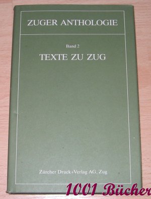 Zuger Anthologie Band 2 -- Texte zu Zug