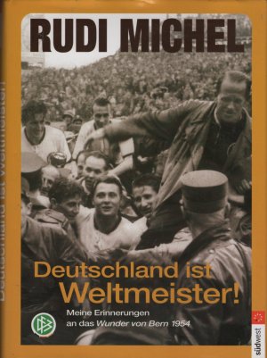 gebrauchtes Buch – Rudi Michel – Deutschland ist Weltmeister!