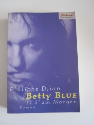 gebrauchtes Buch – Philippe Djian – Betty Blue 37,2  am morgen