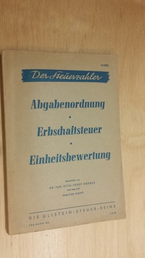 antiquarisches Buch – Hoeres, Otto-Josef / Hopf – Abgabenordnung, Erbschaftssteuer, Einheitsbewertung.