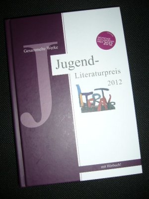 gebrauchtes Buch – Schwarz, Rainer / Gnadl – Jugend-Literaturpreis 2012: Gesammelte Werke