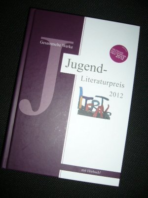 gebrauchtes Buch – Schwarz, Rainer / Gnadl – Jugend-Literaturpreis 2012: Gesammelte Werke