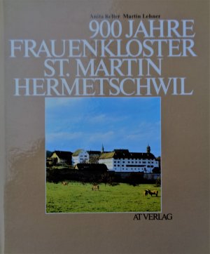 gebrauchtes Buch – Keller Anita, Lehner Martin – 900 Jahre Frauenkloster St. Martin Hermetschwil