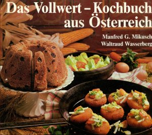 gebrauchtes Buch – Mikusch, Manfred G – Das Vollwert-Kochbuch aus Österreich