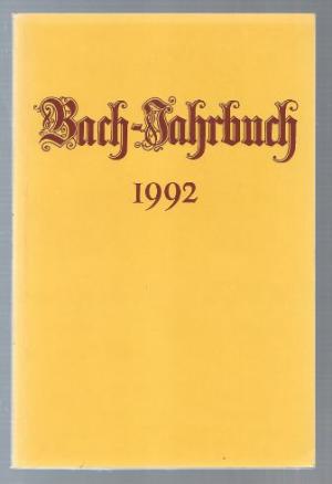 Bach-Jahrbuch. 78. Jahrgang 1992. - Schulze, Hans-Joachim / Christoph Wolff / Neue Bachgesellschaft (Hrsg.)