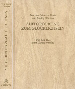 Aufforderung zum Glücklichsein. Wie sich alles zum Guten wende