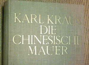 Die chinesische Mauer. Ausgewählte Schriften von Karl Kraus. Dritter Band. // Erstausgabe bei Albert Langen 1910