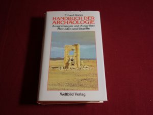 HANDBUCH DER ARCHÄOLOGIE. Ausgrabungen und Ausgräber, Methoden und Begriffe (ISBN 9783825897130)