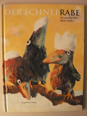 gebrauchtes Buch – Hächler, Bruno/Müller, Birte – Der Schneerabe