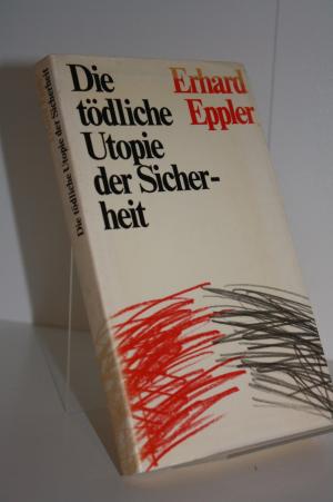 gebrauchtes Buch – Erhard Eppler – Die tödliche Utopie der Sicherheit