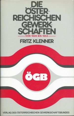 Die österreichischen Gewerkschaften von 1928 bis 1953