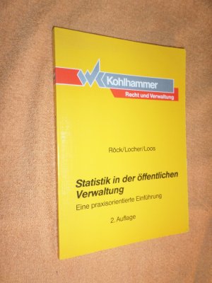 Statistik in der öffentlichen Verwaltung Eine praxisorientierte Einführung - Röck, Locher Loos