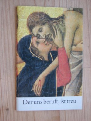 gebrauchtes Buch – Informationszentrum Berufe der Kirche  – Der uns beruft, ist treu : eucharistische Gebetsstunde. Berufe der Kirche - unsere Sorge ; 15