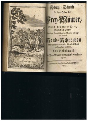 Schutz-Schrift für den Orden der Frey-Maurer. Durch den Herrn N..., Mitglied des Ordens. Aus d. Franz. ins Deutsche übersetzet. Mit einem Send-Schreiben […]