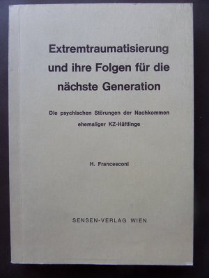 Extremtraumatisierung und ihre Folgen für die nächste Generation. Die psychischen Störungen der Nachkommen ehemaliger KZ-Häftlinge. (Vorwort von Hans Strotzka.)