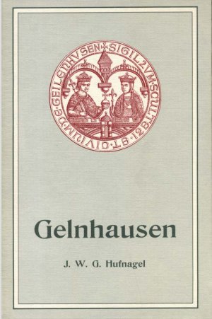 Gelnhausen. Zweite Auflage / Nachdruck der Ausgabe Gelnhausen 1900. Mit einem Geleitwort von Jürgen Schwarz