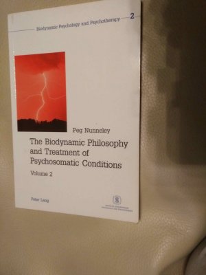 The Biodynamic Philosophy and Treatment of Psychosomatic Conditions - Part 2 - Nunneley, Peg