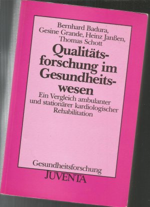 Qualitätsforschung im Gesundheitswesen. Ein Vergleich ambulanter und stationärer kardiologischer Rehabilitation