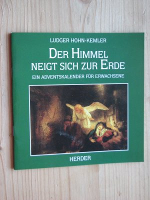 gebrauchtes Buch – Ludger Hohn-Kemler – Der Himmel neigt sich zur Erde - Ein Adventskalender für Erwachsene