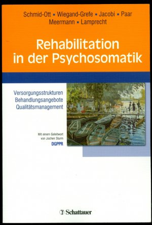 Rehabilitation in der Psychosomatik - Versorgungsstrukturen - Behandlungsangebote - Qualitätsmanagement Mit einem Geleitwort von Jochen Sturm, DGPPR