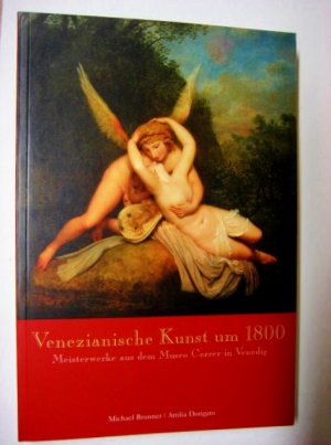 Sehnsucht nach Klassik - Venezianische Kunst um 1800 aus dem Museo Correr di Venezia. Zum 200. Todestag von Pier Antonio Novelli