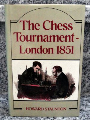 The Chess Tournament London 1851