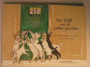 Der Wolf und die sieben Geißlein. Ein Märchenbilderbuch