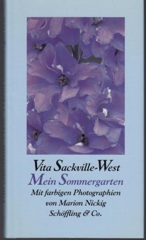 Mein Sommergarten. Aus dem Englischen von Gabriele Haefs. Mit farbigen Photographien von Marion Nickig