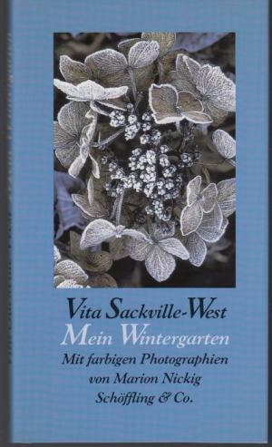 Mein Wintergarten. Aus dem Englischen von Gabriele Haefs. Mit farbigen Photographien von Marion Nickig