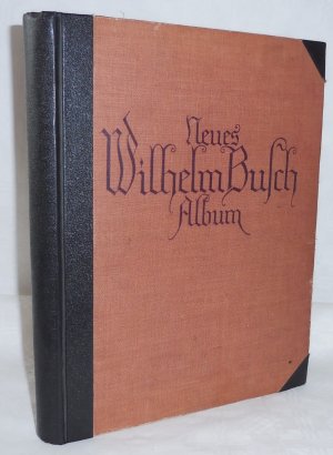 Seltene Ausgabe: Neues Wilhelm Busch Album. Sammlung lustiger Bildergeschichten mit 1500 Bildern von Wilhelm Busch