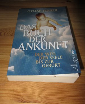 gebrauchtes Buch – Otmar Jenner – Das Buch der Ankunft - Der Weg der Seele bis zur Geburt