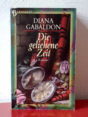 gebrauchtes Buch – Diana Gabaldon – Die geliehene Zeit