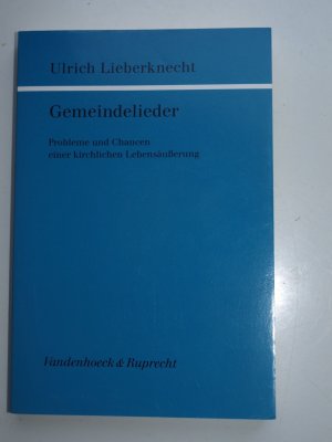 Gemeindelieder. Probleme und Chancen einer kirchlichen Lebensäußerung (Veröffentlichung Liturgik, Hymnologie und theologischen Kirchenmusikforschung, Bd. 28)