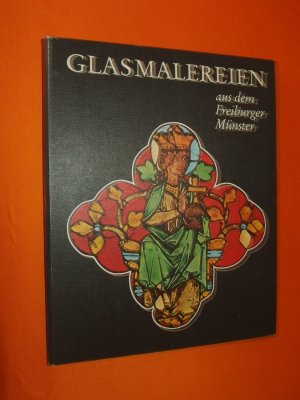 Glasmalereien aus dem Freiburger Münster