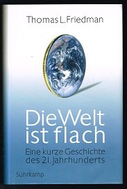 gebrauchtes Buch – Friedman, Thomas L – Die Welt ist flach: Eine kurze Geschichte des 21. Jahrhunderts. -