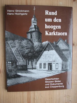 gebrauchtes Buch – Strickmann, Heinz; Hochgartz – Rund üm den hoogen Karktoarn - Geschichten Skizzen Bilder und Dokumente aus Cloppenburg