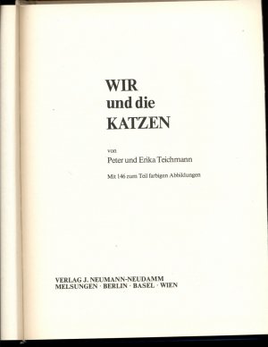 gebrauchtes Buch – Teichmann, Peter / Erika Teichmann – Wir und die Katzen /Mit 146 zum teil farbigen Abbildungen