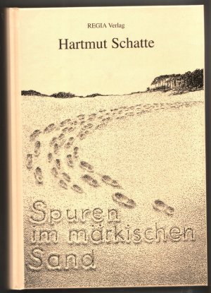 gebrauchtes Buch – Hartmut Schatte – Guben Niederlausitz : Spuren im märkischen Sand