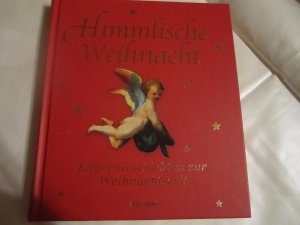 Himmlische Weihnacht , Engel- Geschichten zur Weihnachtszeit