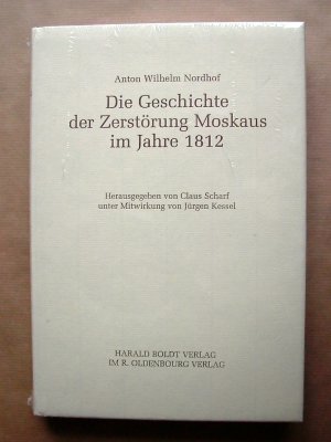 gebrauchtes Buch – Nordhof, Anton Wilhelm – Die Geschichte der Zerstörung Moskaus im Jahre 1812.