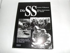 gebrauchtes Buch – Gordon Williamson – Die SS - Hitlers Instrument der Macht.