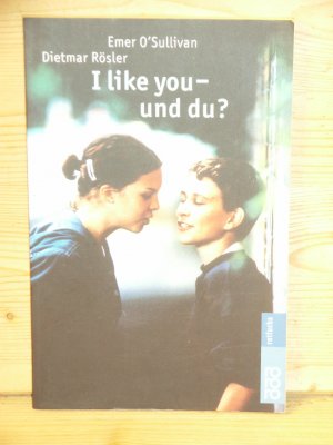 gebrauchtes Buch – O'Sullivan, Emer; Rösler, Dietmar  – "I like you - und du?" Eine deutsch-englische Geschichte