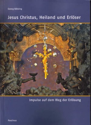 gebrauchtes Buch – Georg Bätzing – Jesus Christus, Heiland und Erlöser - Impulse auf dem Weg der Erlösung