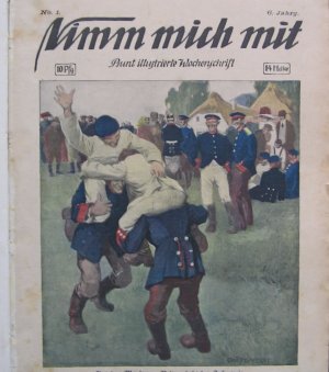 Nimm mich mit - Bunt illustrierte Wochenschrift / 6. Jahrgang/1910